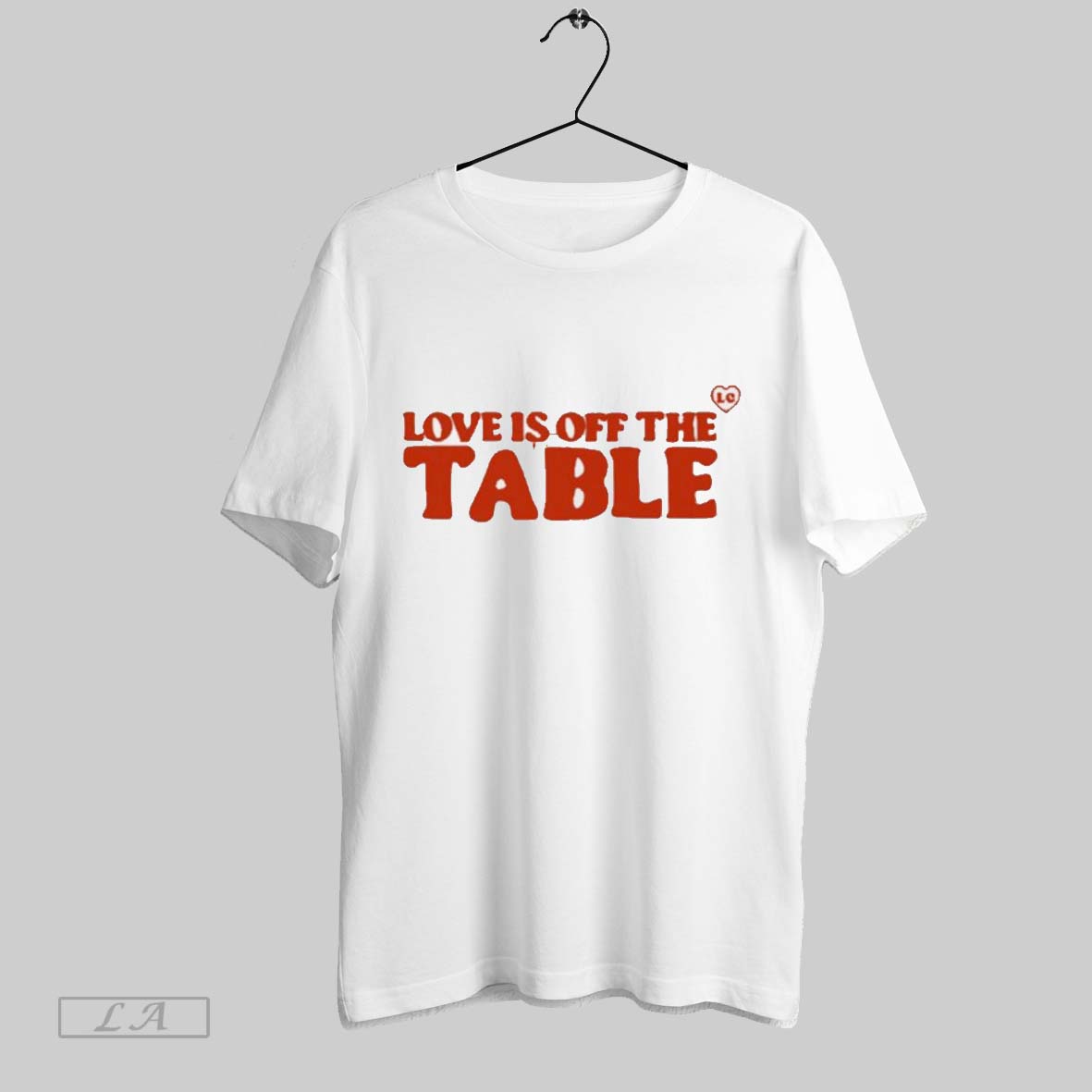 Top Love Is Off The Table Slogan T Shirt Hoodie, Sweatshirt | CoreVibeTees.com