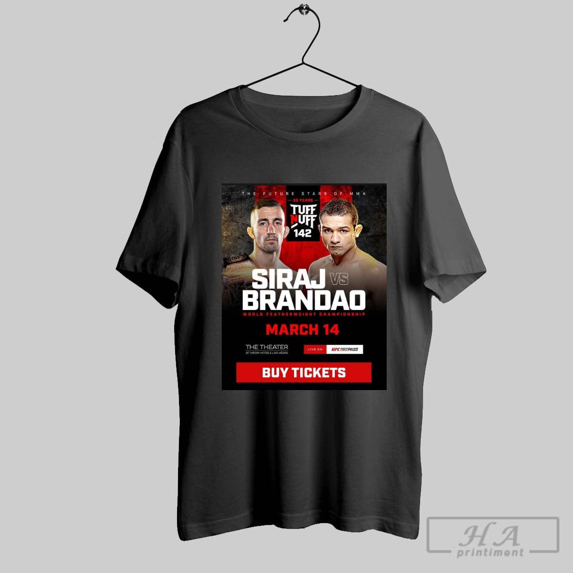 The Future Stars Of Mma 30 Years Tuff Nuff 142 Siraj Vs Brandao World Featherweight Championship March 14 Poster T Shirt...