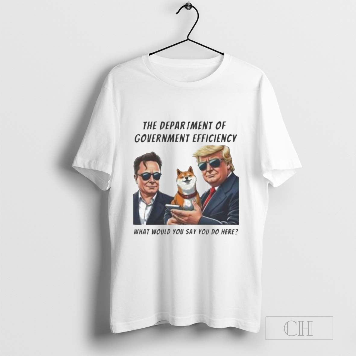 The Department Of Government Efficiency D.O.G.E. Musk Trump What Would You Say You Do Here T-Shirt Hoodie, Sweatshirt