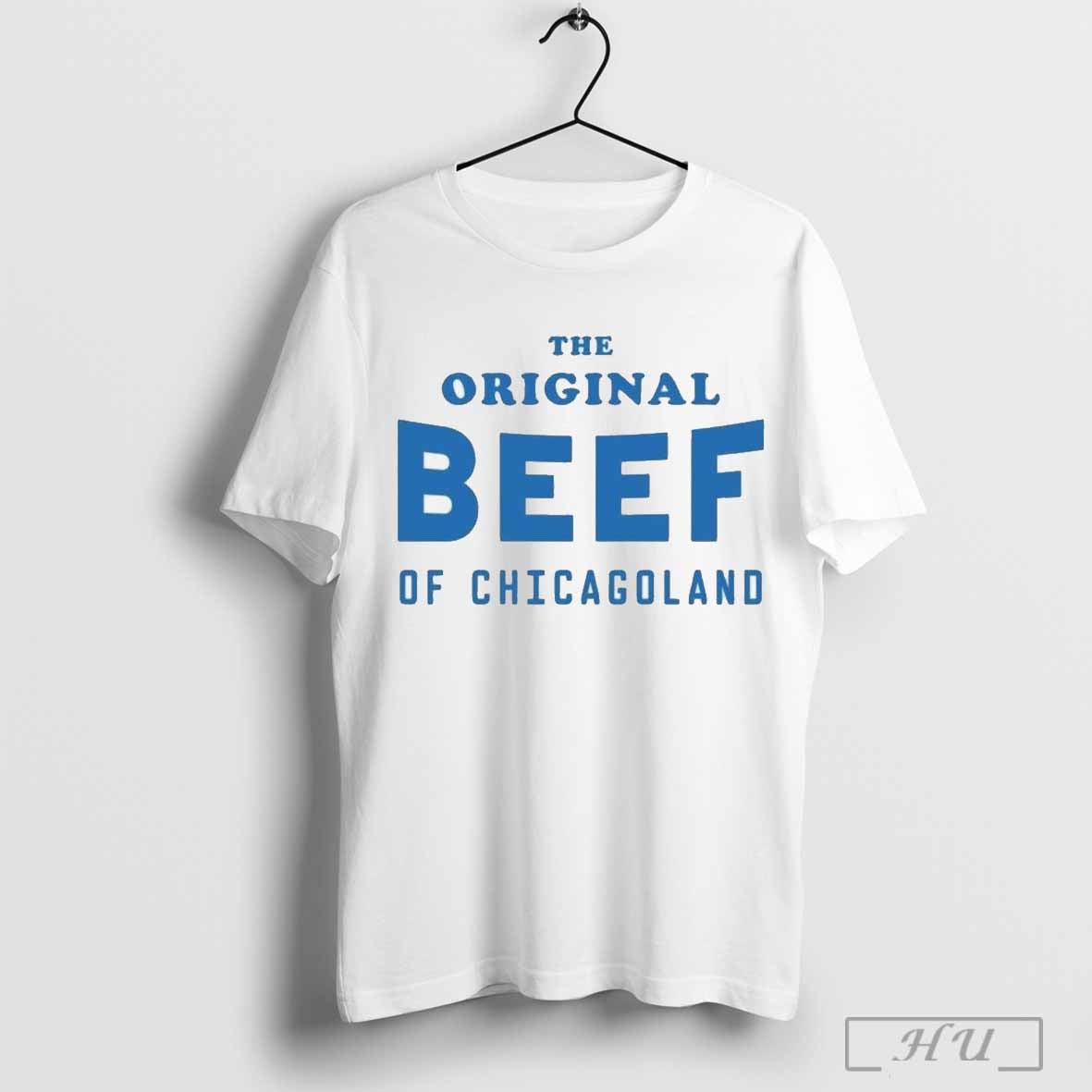 The Original Beef Of Chicagoland Shirt Hoodie, Sweatshirt | CoreVibeTees.com