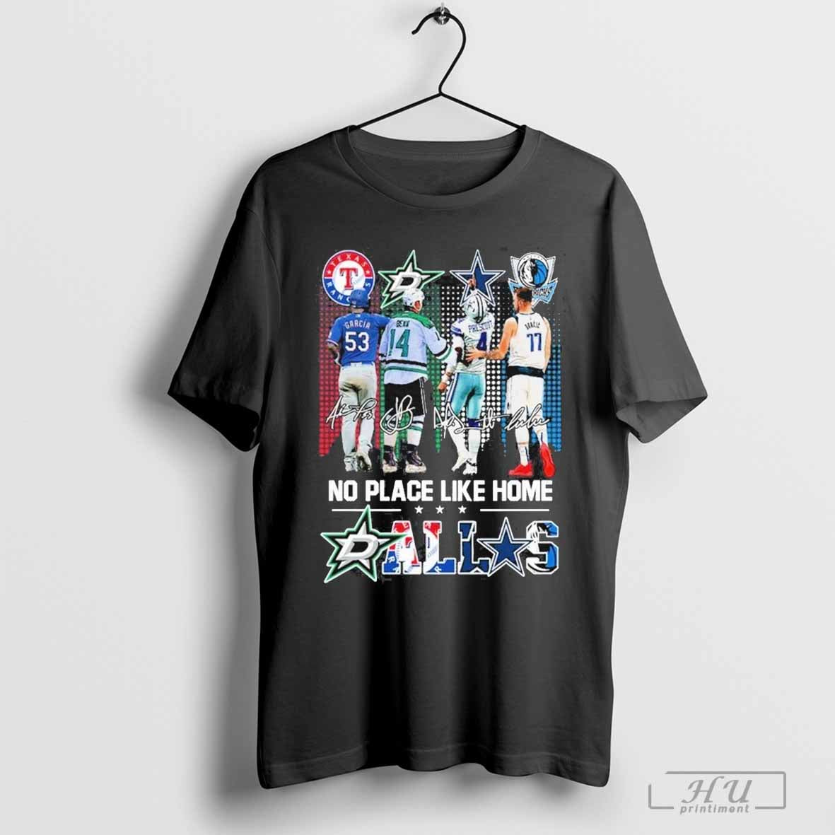 Texas Rangers Dallas Stars Cowboys Mavericks No Place Like Home T-Shirt Hoodie, Sweatshirt | CoreVibeTees.com
