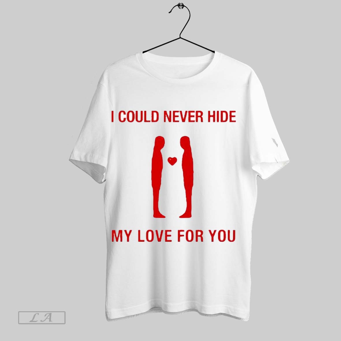 Top I Could Never Hide My Love For You Red Graphic T Shirt Sweatshirt Hoodie Shirt | CoreVibeTees.com