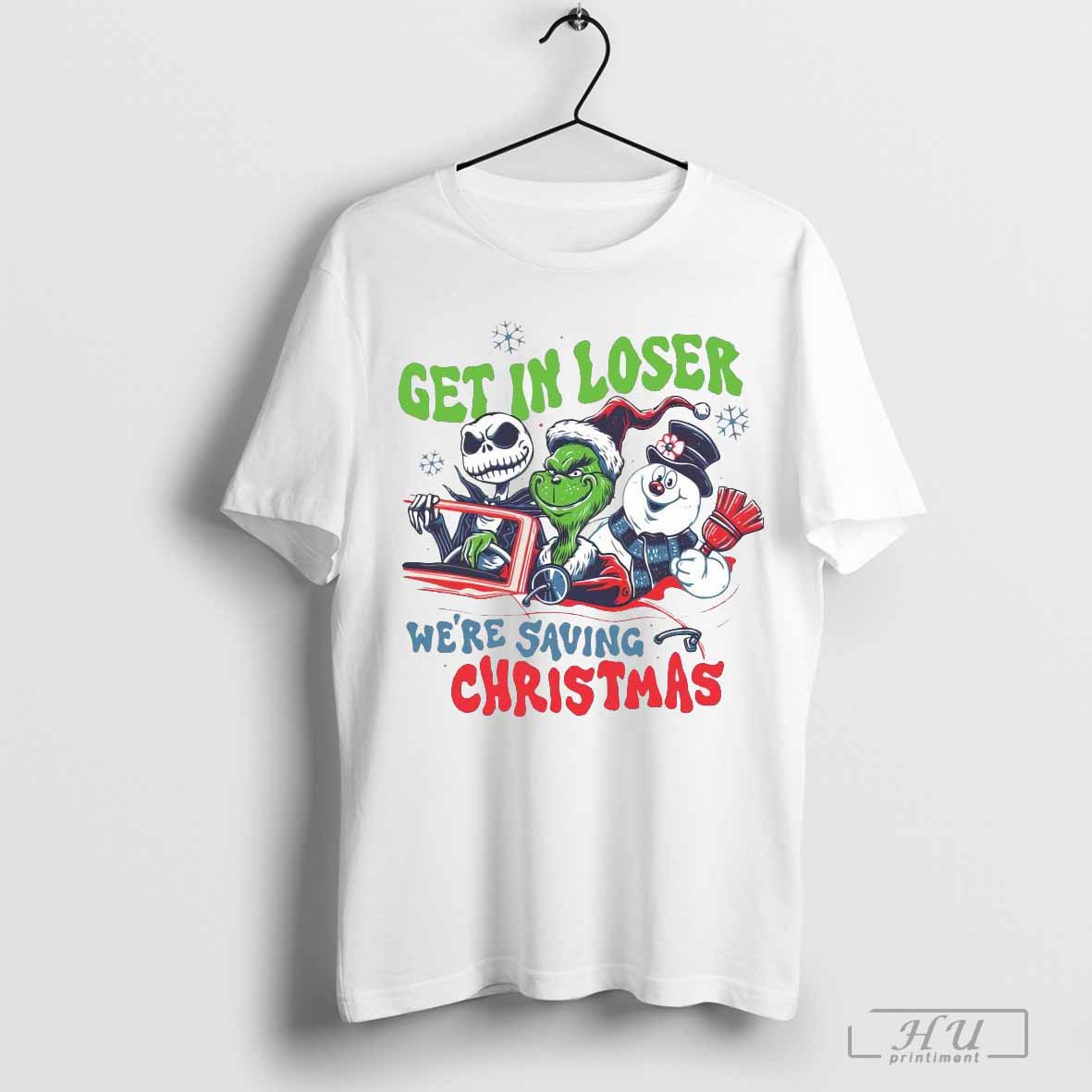 The Grinch And Friends Get In Loser Weâ€™re Saving Christmas 2024 T-Shirt Hoodie, Sweatshirt | CoreVibeTees.com
