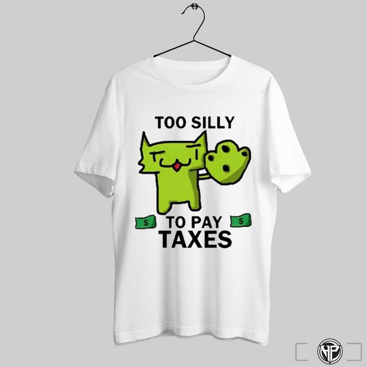 Too Silly For Taxes Shirts Trendy Sweatshirt Hoodie | CoreVibeTees.com