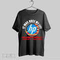 Top It Was Once My Life Hp I Will Always Be Proud Of It Hewlett Packard 202 Unisex Sweatshirt T Shirt Hoodie