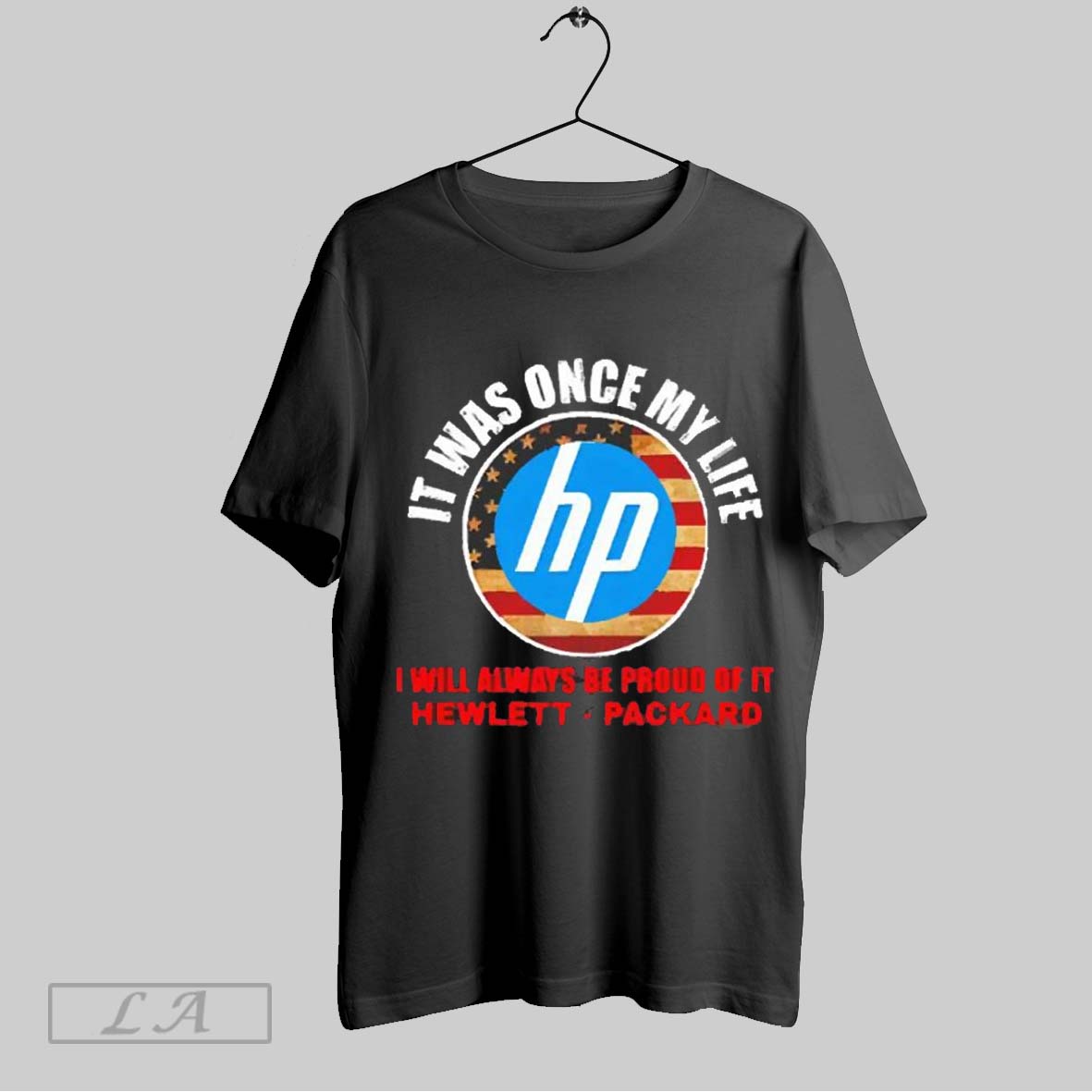 Top It Was Once My Life Hp I Will Always Be Proud Of It Hewlett Packard 202 Unisex Sweatshirt T Shirt Hoodie
