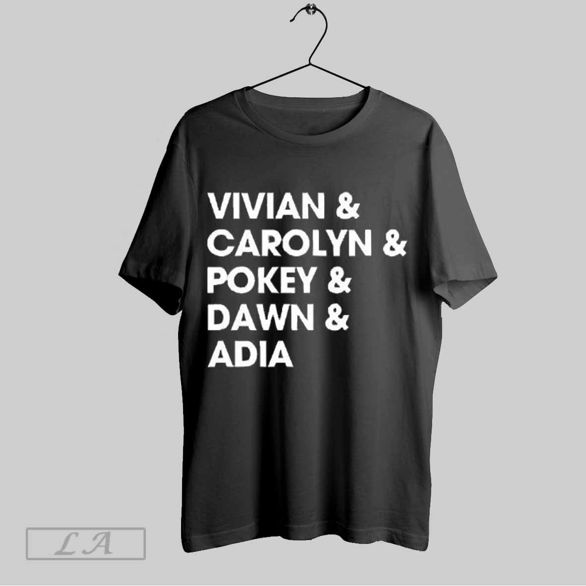 Top Vivian Carolyn Pokey Dawn Adia 2025 T Shirt Hoodie, Sweatshirt | CoreVibeTees.com