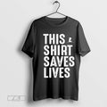 This Shirt Saves Lives Giving Tuesday 2024 Shirt Hoodie, Sweatshirt | CoreVibeTees.com