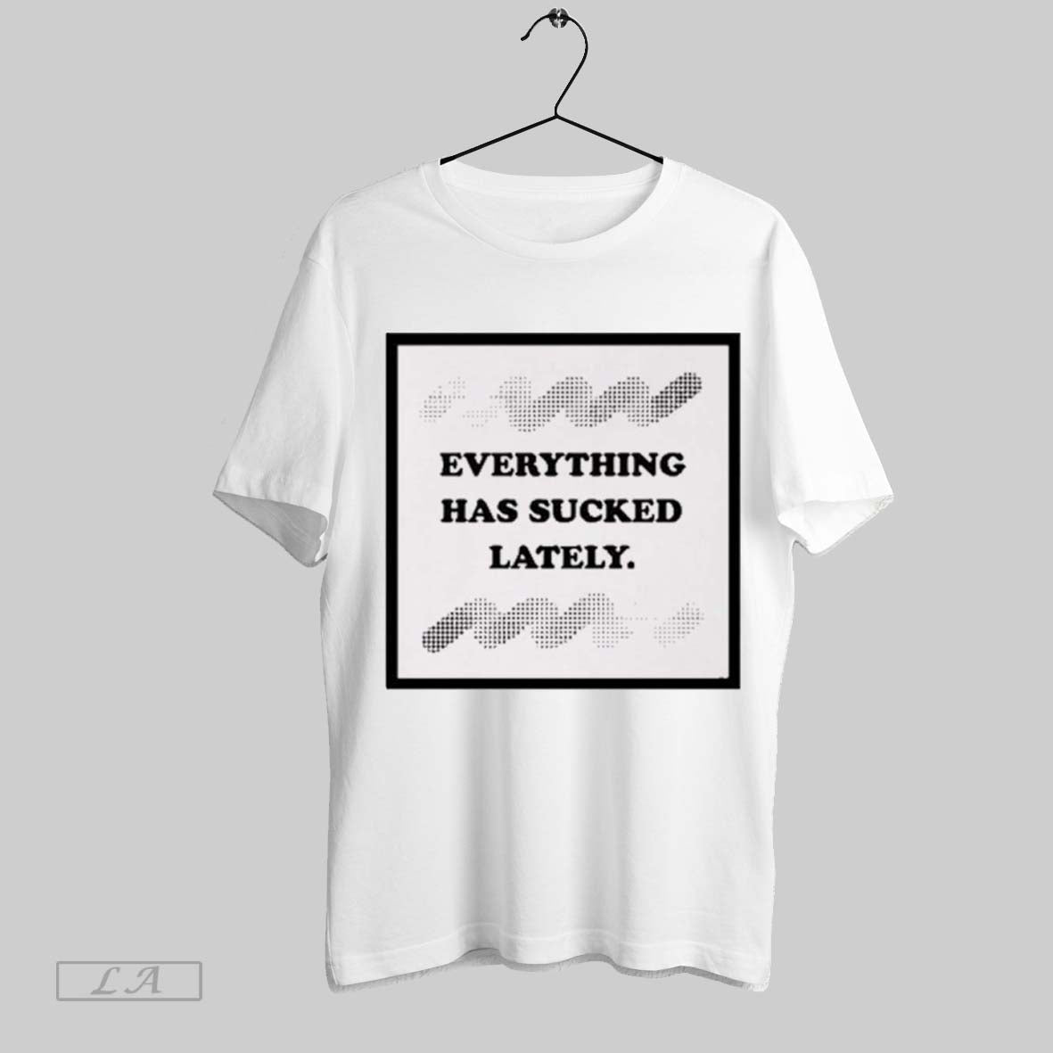 Top Biffwiff Everything Has Sucked Lately 2025 T Shirt Hoodie, Sweatshirt | CoreVibeTees.com