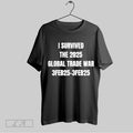 Top I Survived The 2025 Global Trade War 2025 Sweatshirt T Shirt Hoodie | CoreVibeTees.com