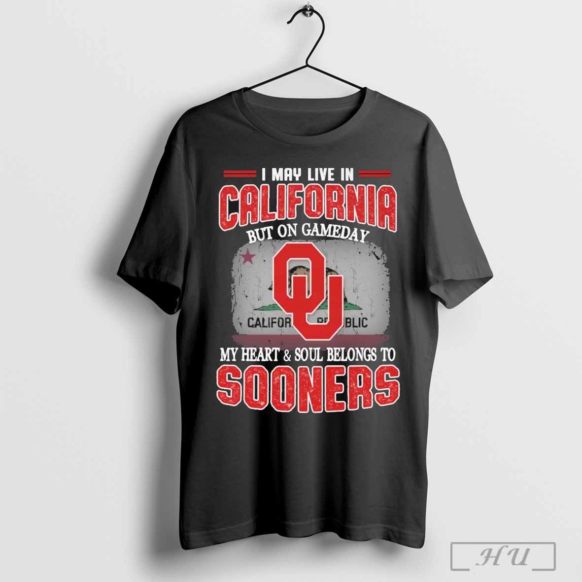 Top I May Live In California But On Gameday My Heart Soul Belongs To Oklahoma Sooners T-Shirts, Hoodie, Sweatshirt