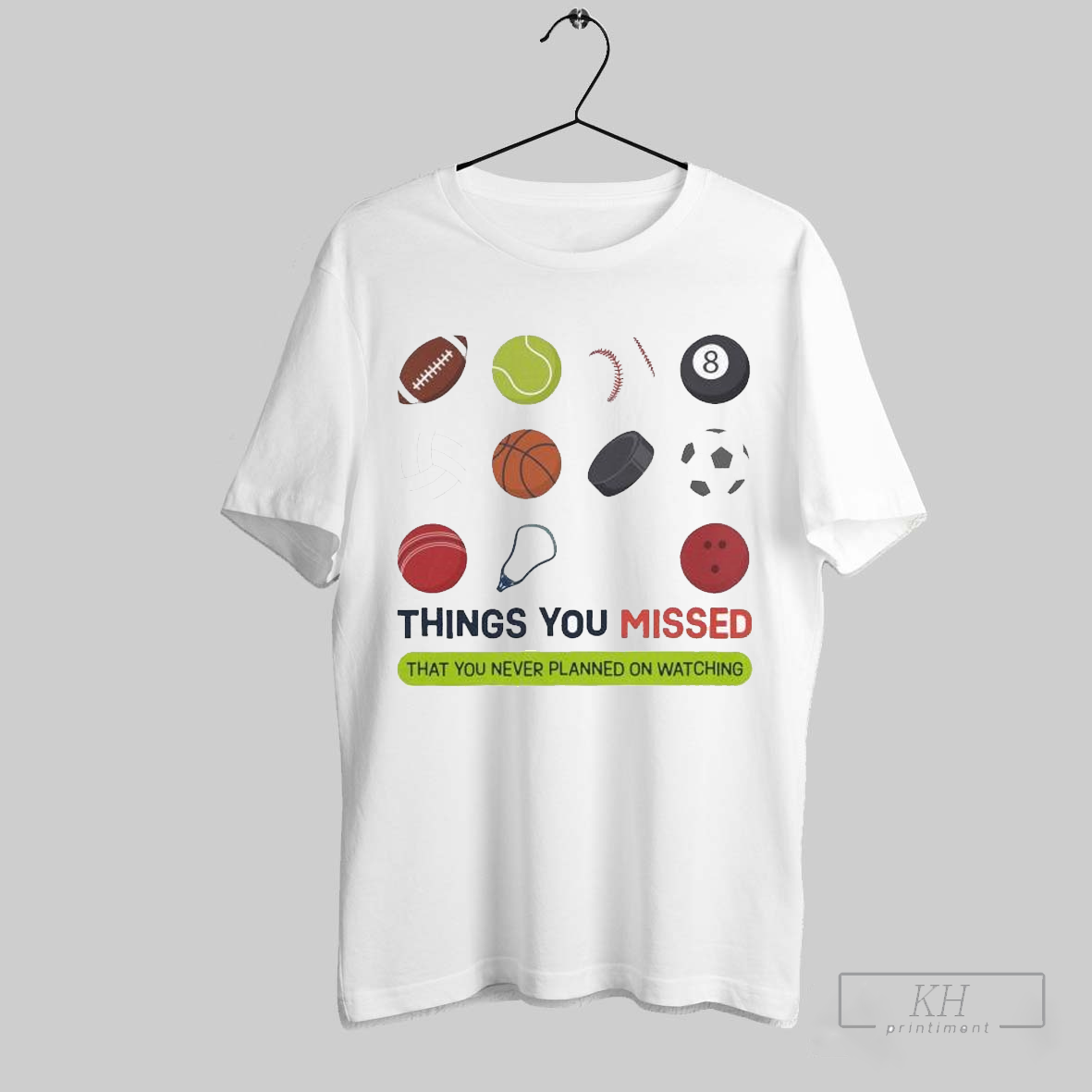 Things You Missed That You Never Planned On Watching T Shirts Hoodie, Sweatshirt | CoreVibeTees.com