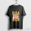 Tim Tin Giga Rich Shirt, hoodie, sweater Sweatshirt | CoreVibeTees.com