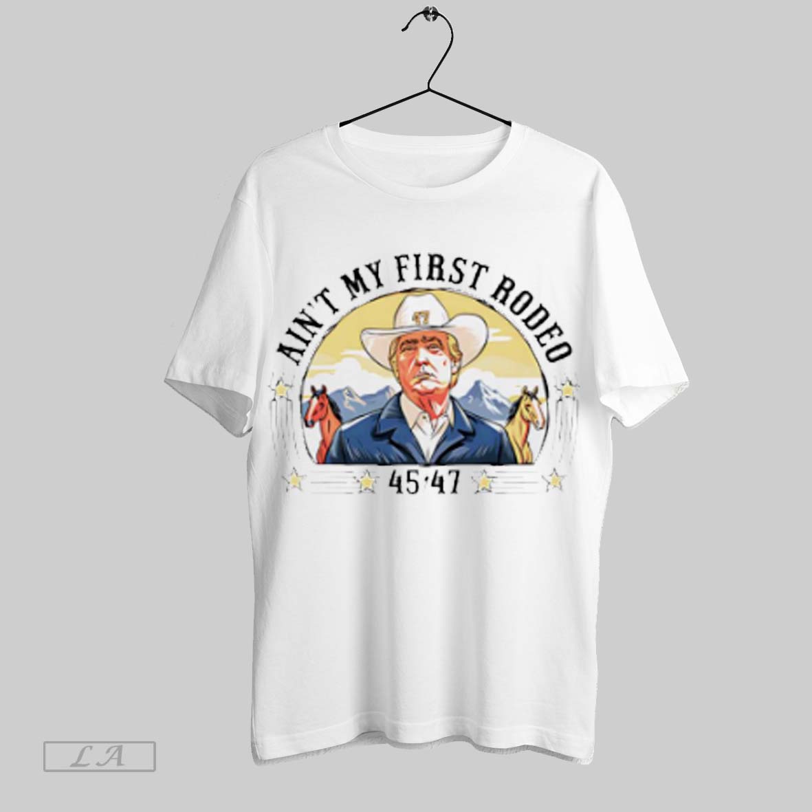 Top Aint My First Rodeo Western Donald Trump Sweatshirt T Shirt Hoodie | CoreVibeTees.com