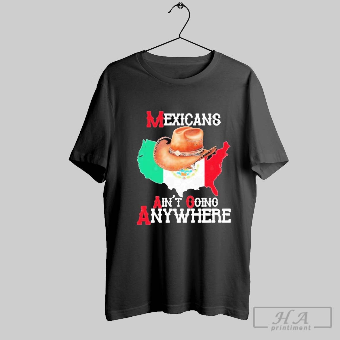 Top Mexicans Aint Going Anywhere T Shirt Hoodie, Sweatshirt | CoreVibeTees.com