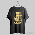 This Sht More Than A City T Shirt Sweatshirt Hoodie | CoreVibeTees.com