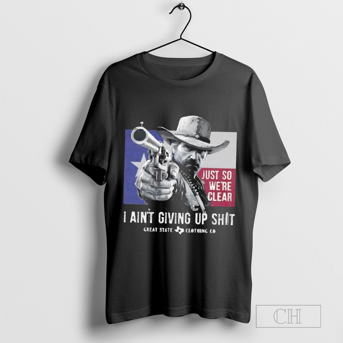Texas just so weâ€™re clear i ainâ€™t giving up shit T-shirt Hoodie, Sweatshirt | CoreVibeTees.com