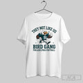 They Not Like Us Bird Gang Philadelphia Football Mascot Shirt Hoodie, Sweatshirt | CoreVibeTees.com