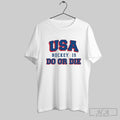Top Usa Do Or Die Ii Shirt Hoodie, Sweatshirt | CoreVibeTees.com