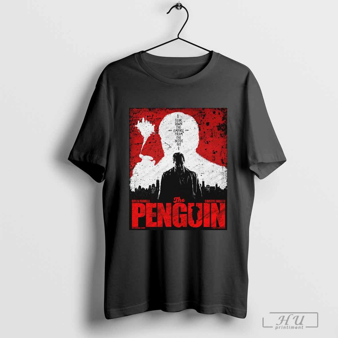 The Penguin Suffering Colin Farrell Cristin Milioti Tear Down The Empire From The Inside Out Art Poster T-shirt Hoodie,...