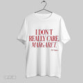 Top Jdvance I Dont Really Care Margaret 2025 Unisex Sweatshirt T Shirt Hoodie | CoreVibeTees.com