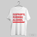They Call Me Isopropyl The Way Im Rubbing Myself While Drinking Alcohol T-Shirts, Hoodie, Sweatshirt | CoreVibeTees.com