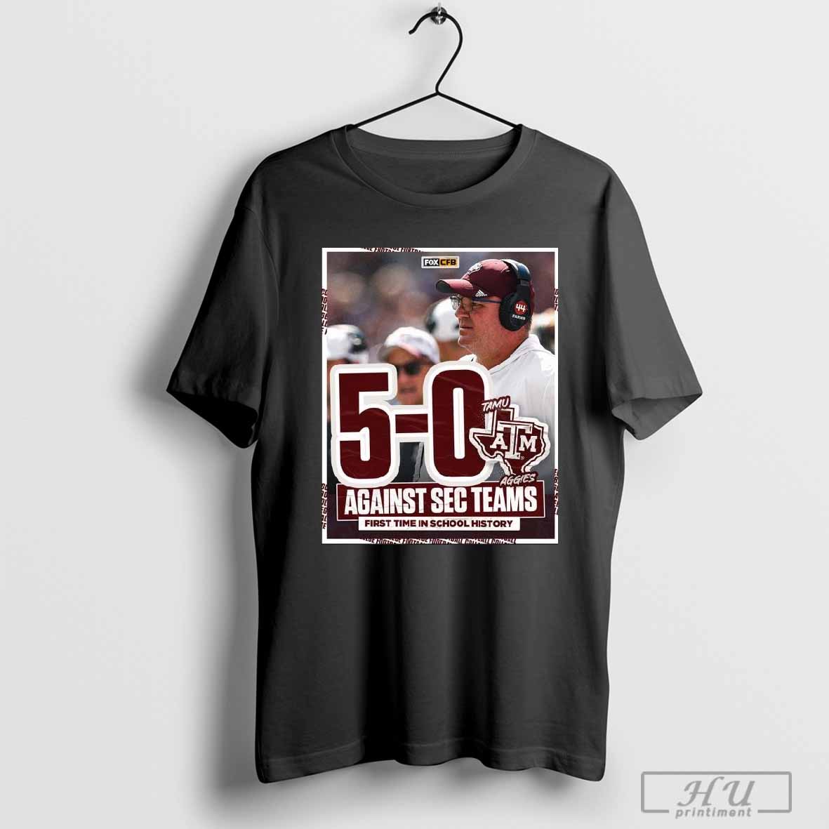 Texas A&amp;M Aggies 5-0 against SEC teams for the first time history shirt Hoodie, Sweatshirt | CoreVibeTees.com