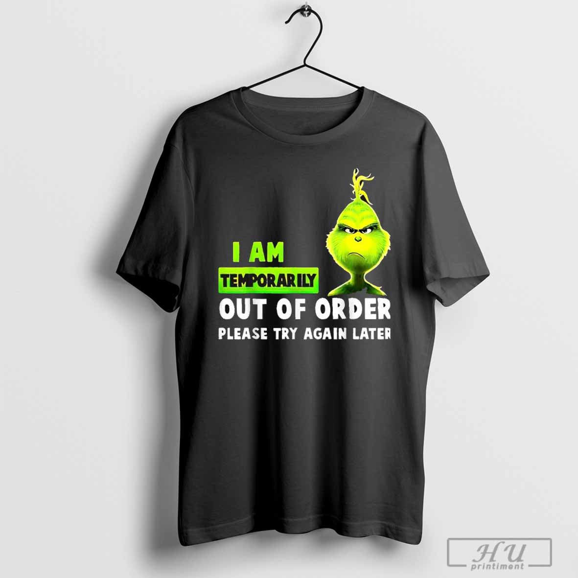 The Grinch I Am Temporarily Out Of Order Please Try Again Later Christmas T Shirt Hoodie, Sweatshirt | CoreVibeTees.com