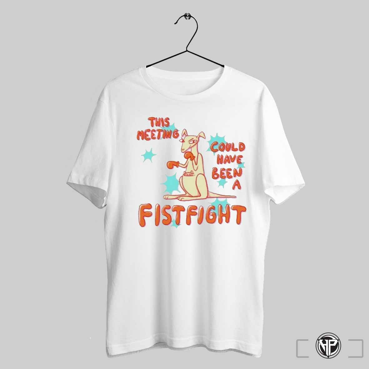 This Meeting Could Have Been A Fistfight Shirts Trendy Sweatshirt Hoodie | CoreVibeTees.com