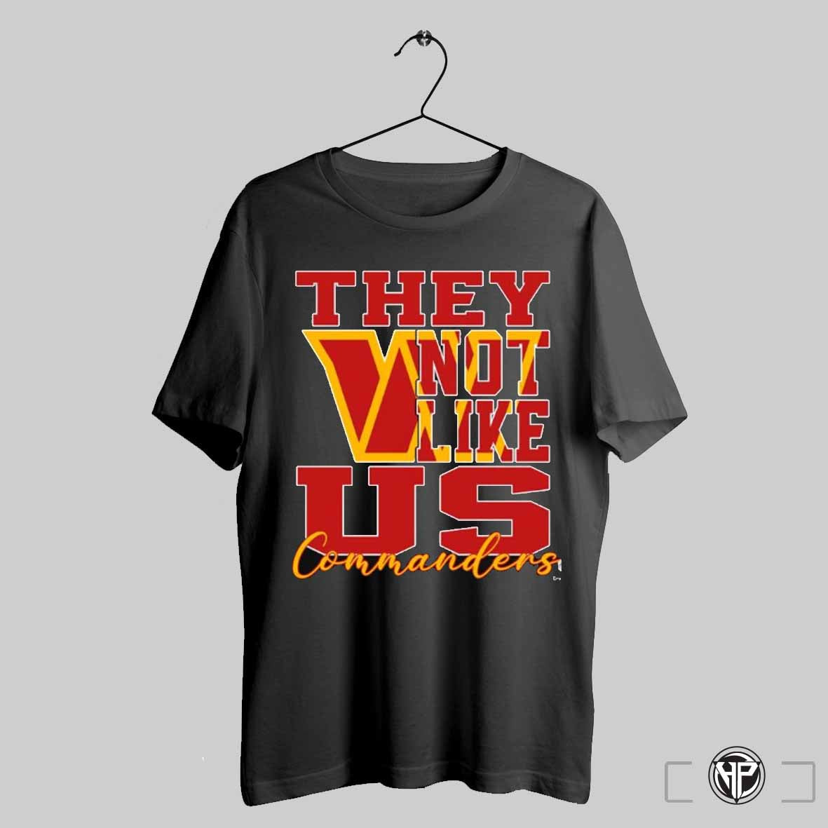 They Not Like Us Washington Commanders Football 2024 Logo Shirt Trending Sweatshirt Hoodie | CoreVibeTees.com