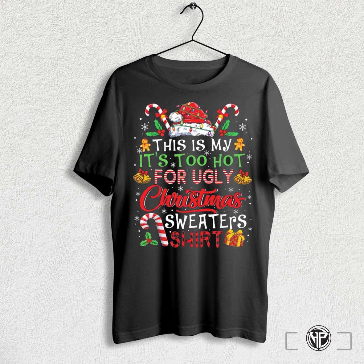 This Is My Its Too Hot For Ugly Christmas Sweaters Sweater T-Shirts, Hoodie, Sweatshirt | CoreVibeTees.com