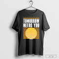 Tomorrow Needs You Personalized T-Shirt Hoodie, Sweatshirt | CoreVibeTees.com