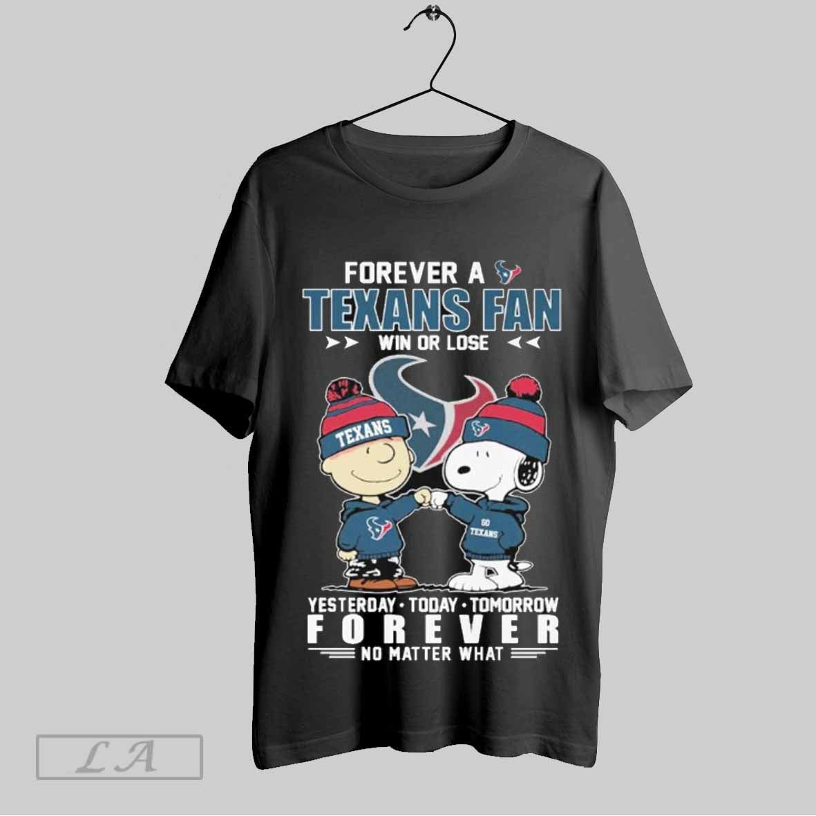 Top Forerver A Houston Texans Fan Win Or Lose Unisex Sweatshirt T Shirt Hoodie | CoreVibeTees.com
