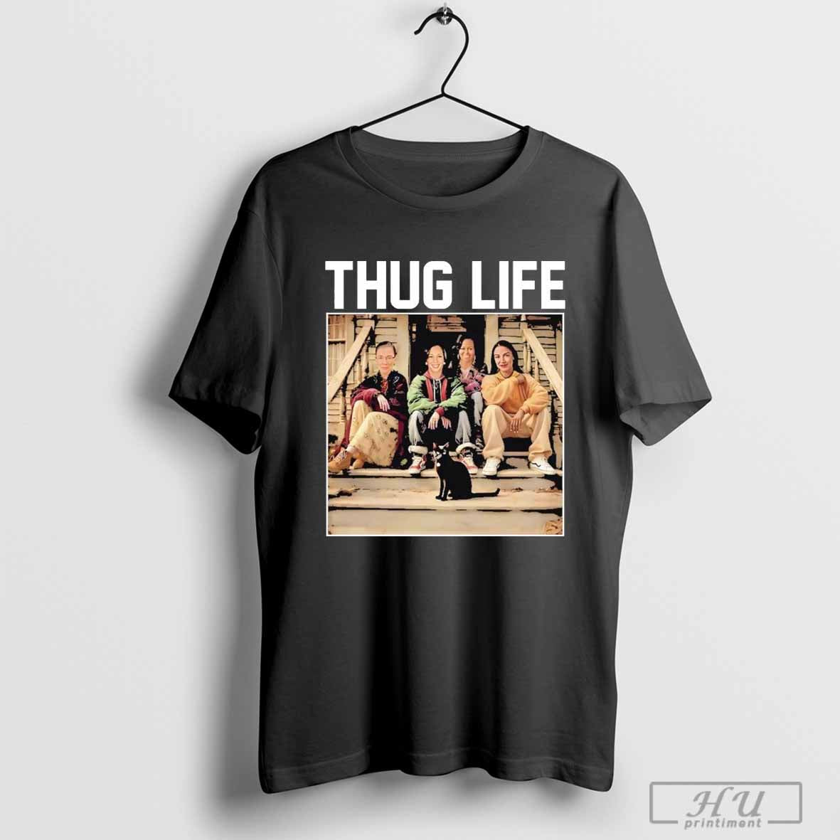Thug Life Kamala Harris Feminist – Harris Walz, Kamala Harris 2024 T-Shirt Hoodie, Sweatshirt | CoreVibeTees.com