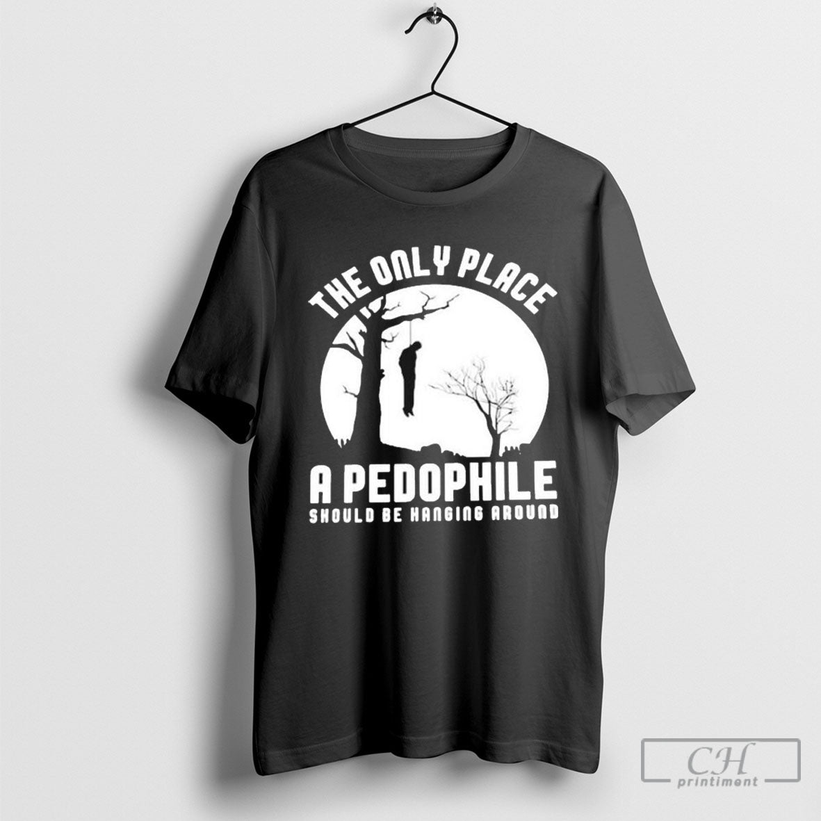 The Only Place A Pedophile Should Be Hanging Around T Shirt Hoodie, Sweatshirt | CoreVibeTees.com