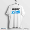 Today’s Happiness Is Sponsored By Zoloft Sertraline Hcl Shirt Hoodie, Sweatshirt | CoreVibeTees.com