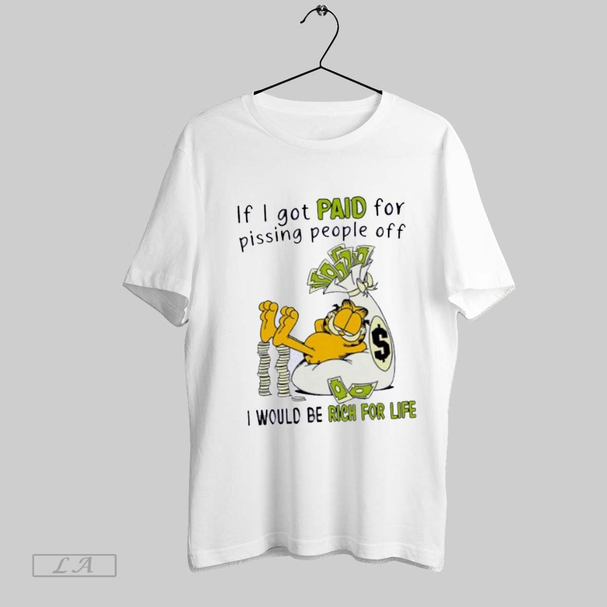 Top If I Got Paid For Pissing People Off I Would Be Rich For Life Money Sweatshirt T Shirt Hoodie | CoreVibeTees.com