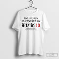 This Pussy Is Powered By Ritalin 10 Methylphenidate Hydrochloride 10 Mg T Shirt Hoodie, Sweatshirt | CoreVibeTees.com