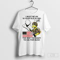 The Simpsons I Must Be An 18 Year Old In 2001 The Way Im Ready To Die For Bush Shirt Hoodie, Sweatshirt | CoreVibeTees.com