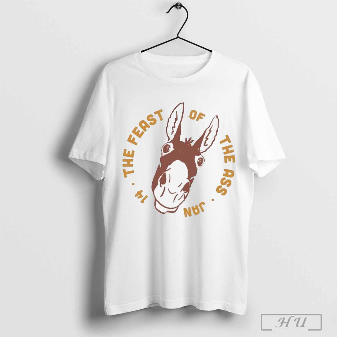 The Feast Of The Ass Jan 14 T Shirt Hoodie, Sweatshirt | CoreVibeTees.com