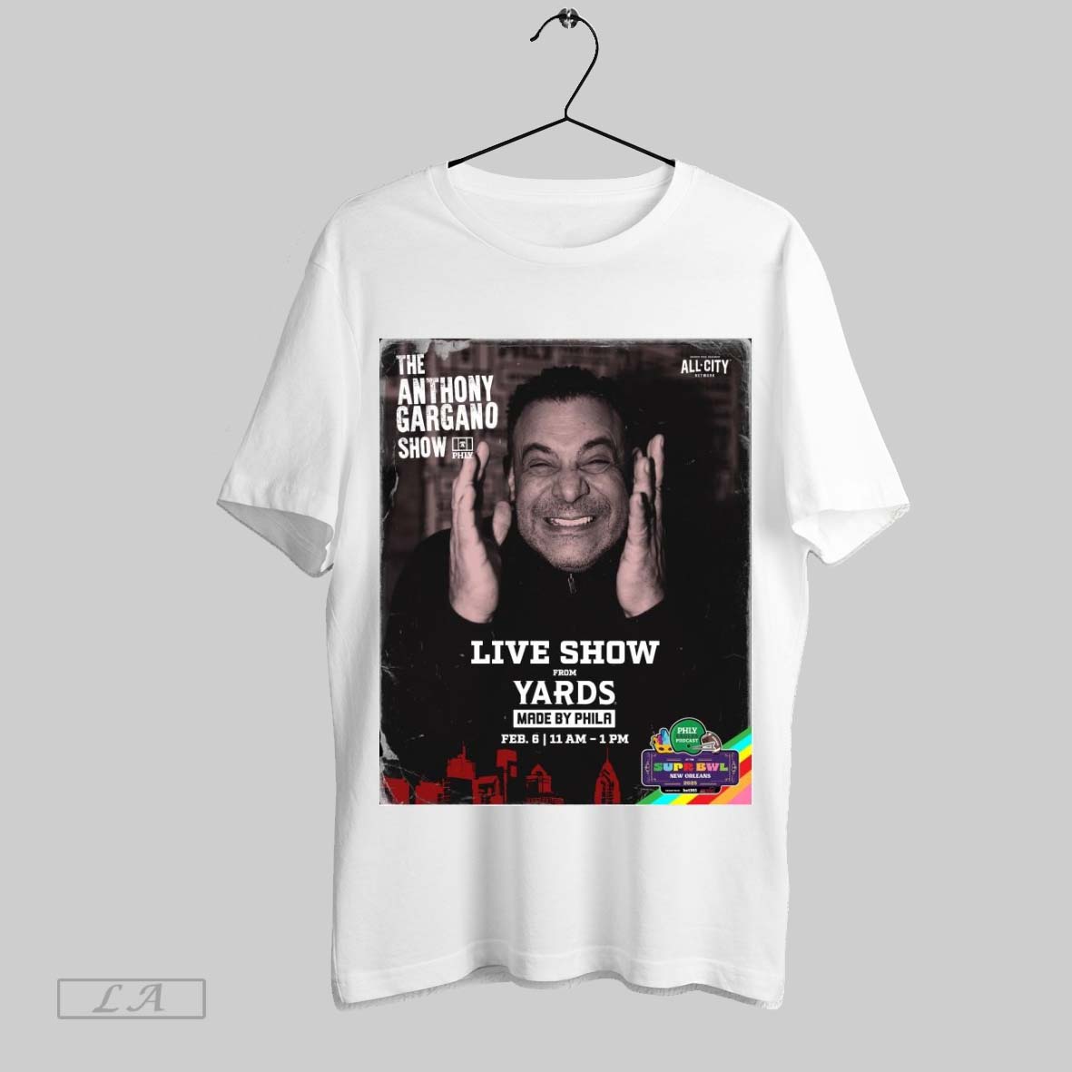 Top Poster The Anthony Gargano Show Live Show From Yards Made By Phila Feb 6 2025 Unisex Sweatshirt T Shirt Hoodie