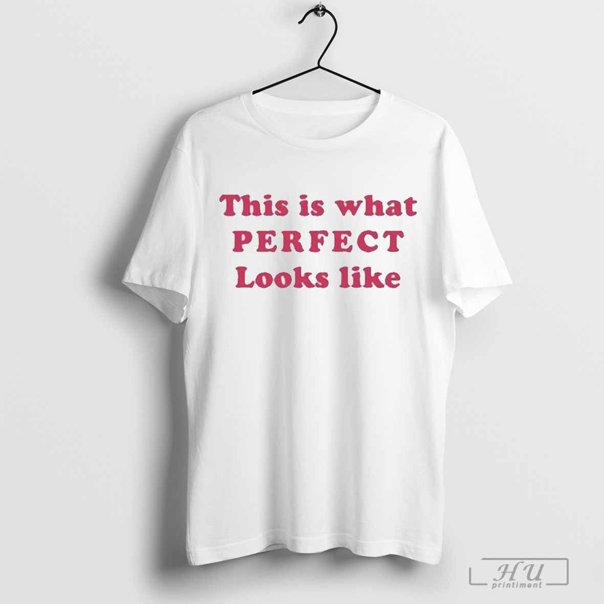 This Is What Perfect Looks Like Shirt Hoodie, Sweatshirt | CoreVibeTees.com