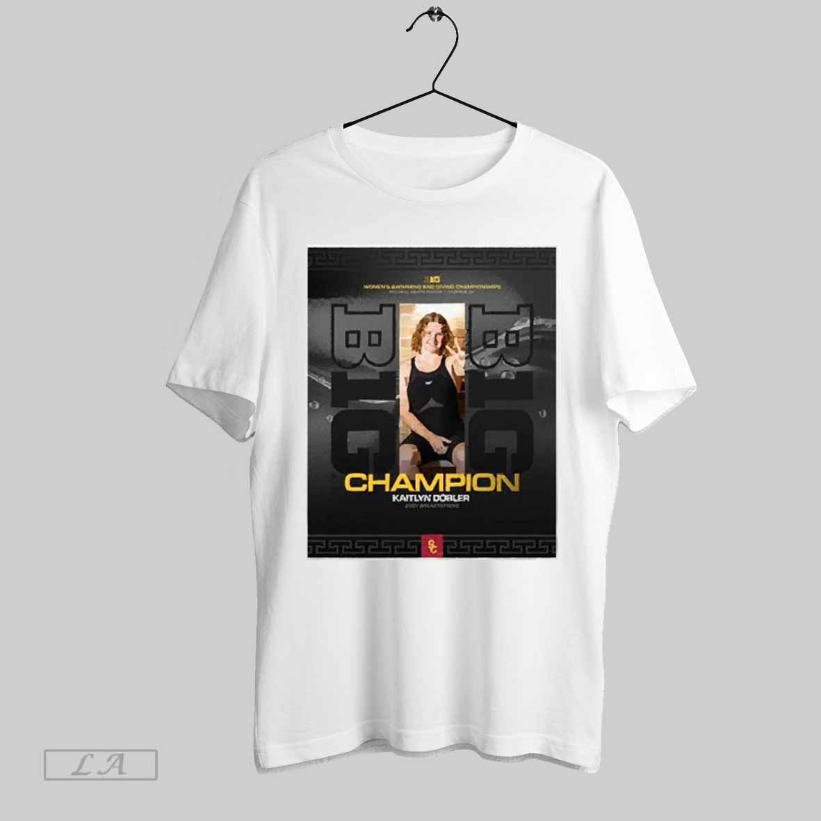 Top Co B1g Champ Kaitlyn Dobler Ties For 1st In The 200y Breaststroke Usc Swimming And Diving Championships 2025 T Shirt...