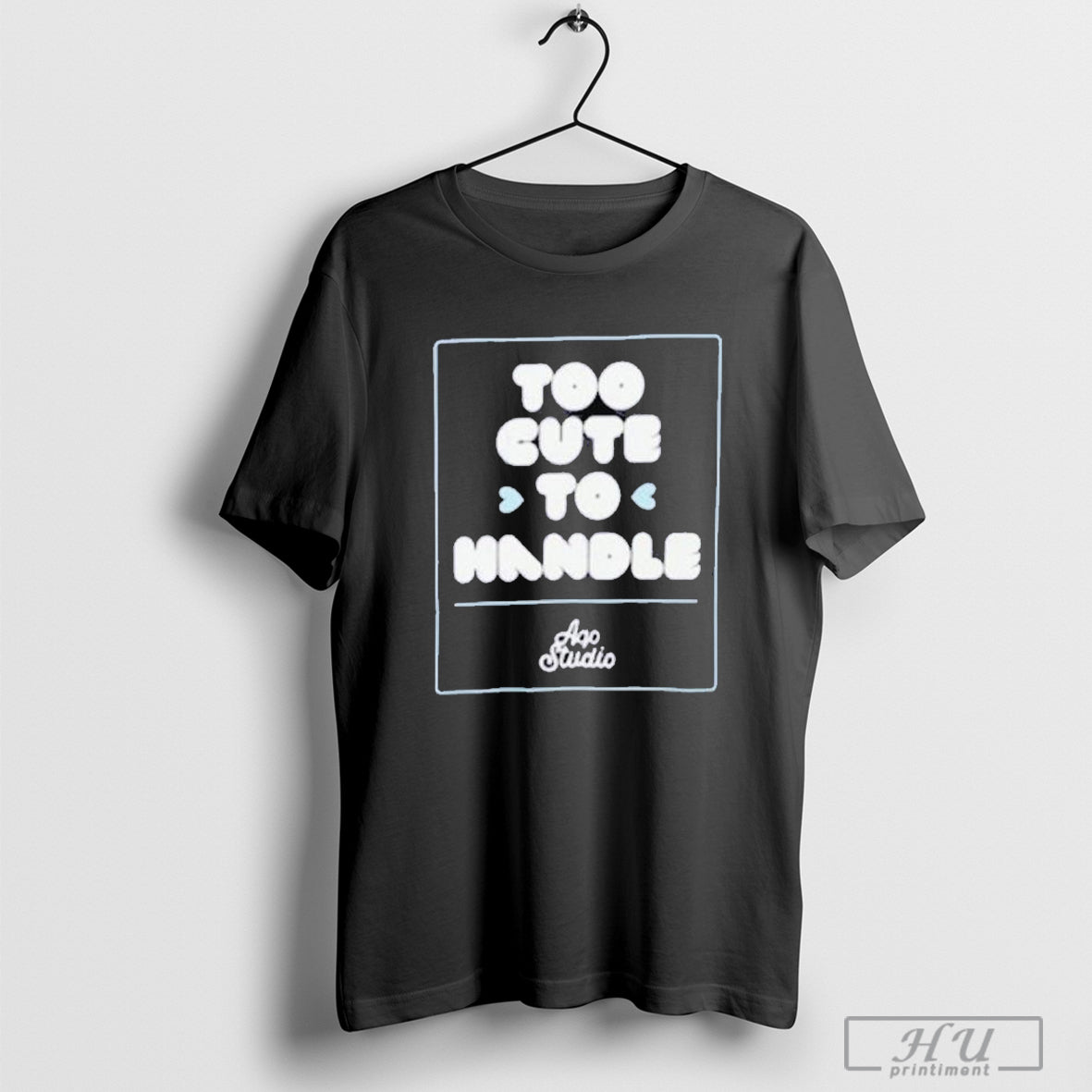 Too Cute To Handle Ago Studio T-shirt Hoodie, Sweatshirt | CoreVibeTees.com