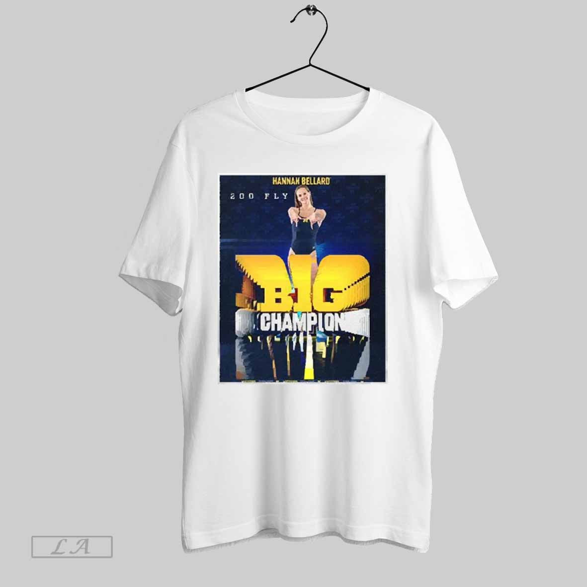 Top Hannah Bellard Crushed The Field To Capture The 200 Fly B1g Title Michigan Swimming Diving Champion 2025 T Shirt...