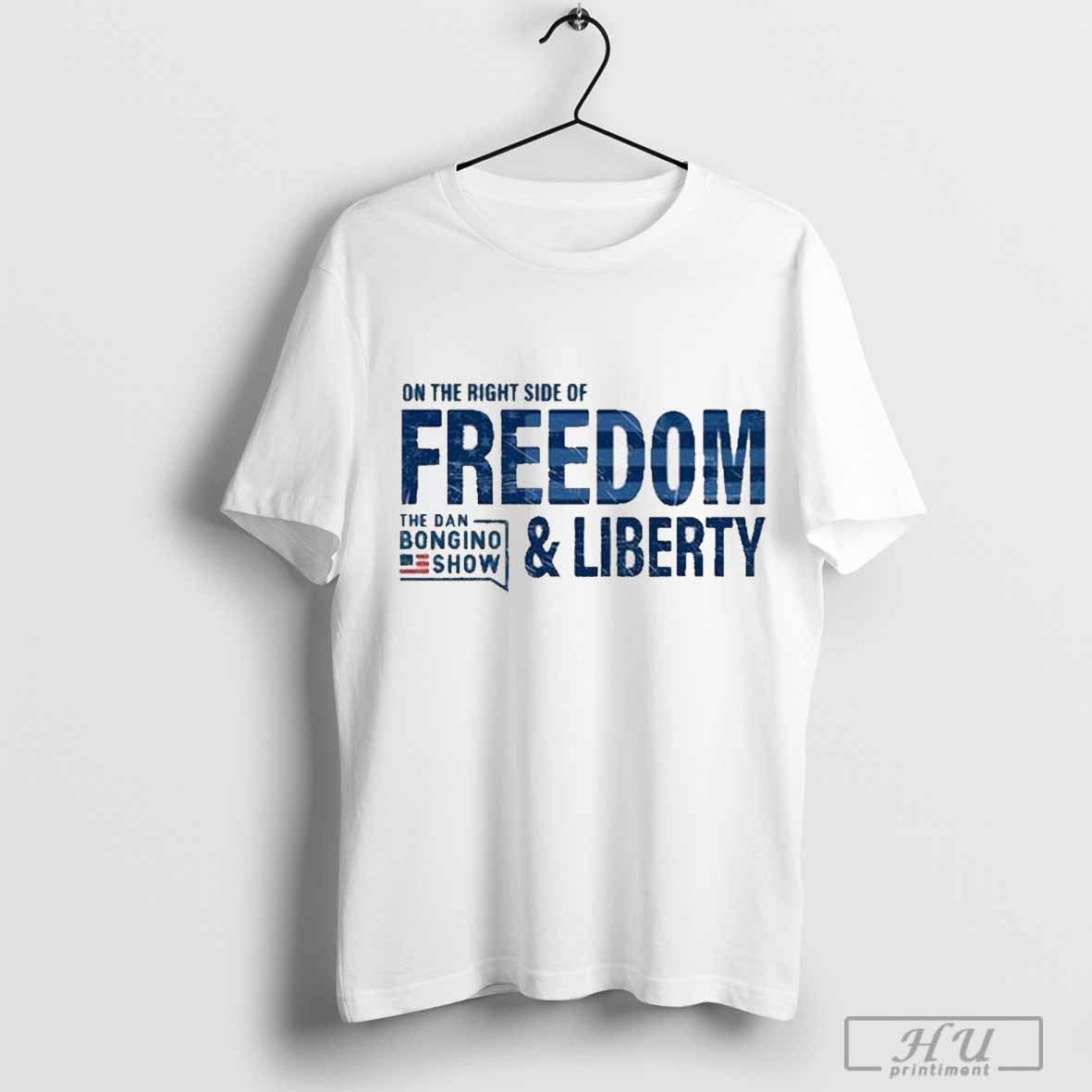 The Dan Bongino Show On The Right Side Of Freedom &amp; Liberty Blue T-shirt Hoodie, Sweatshirt | CoreVibeTees.com