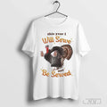 This Year I Will Serve Not Be Served Thanksgiving Turkey Shirt Hoodie, Sweatshirt | CoreVibeTees.com