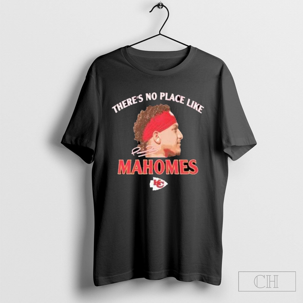 Theres No Place Like Mahomes Chiefs Shirt Hoodie, Sweatshirt | CoreVibeTees.com