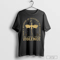 Theres Nowhere In Existence You Could Go That I Wouldnt Find You Violence T Shirt Hoodie, Sweatshirt | CoreVibeTees.com