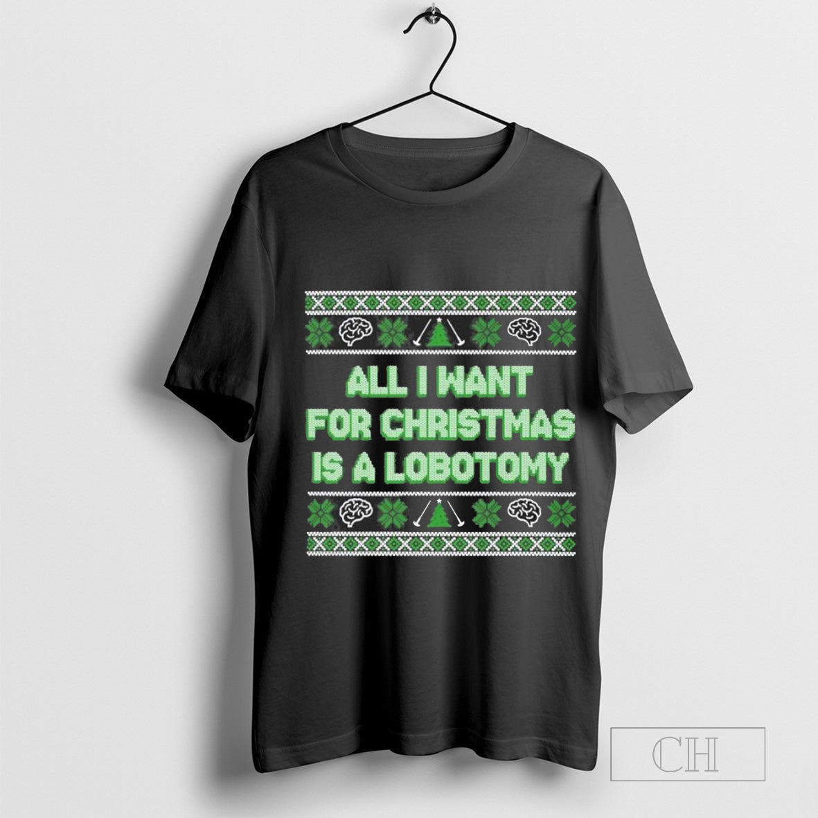 Top All I Want For Christmas Is A Lobotomy Shirt Hoodie, Sweatshirt | CoreVibeTees.com